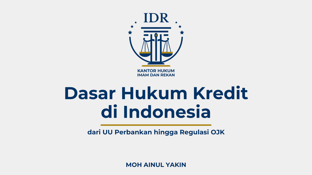 Dasar Hukum Kredit di Indonesia: Dari UU Perbankan hingga Regulasi OJK