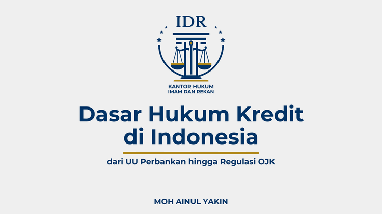 Dasar Hukum Kredit di Indonesia: Dari UU Perbankan hingga Regulasi OJK